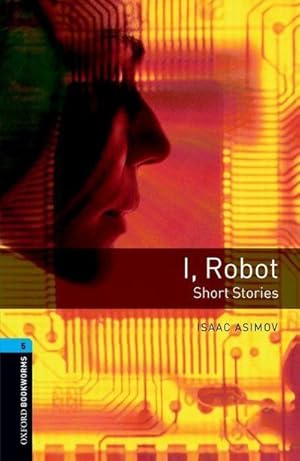 Imagen del vendedor de I Robot - Short Stories. Level 5 : Short Stories. 1800 headwords. (Stage 5) a la venta por Smartbuy