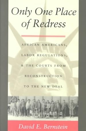 Seller image for Only One Place of Redress : African-Americans, Labor Regulations, and the Courts from Reconstruction to the New Deal for sale by GreatBookPricesUK