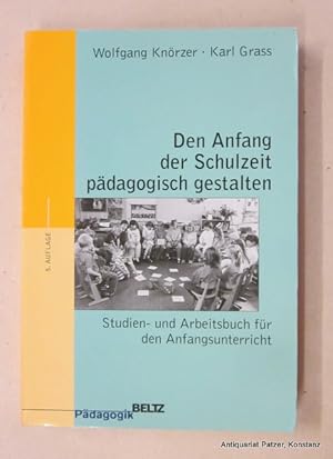 Bild des Verkufers fr Den Anfang der Schulzeit pdagogisch gestalten. Studien- und Arbeitsbuch fr den Anfangsunterricht. 5., vllig berarbeitete und neu ausgestattete Auflage. Weinheim, Beltz, 2000. Gr.-8vo. Mit Abbildungen. 282 S. Or.-Kart. (ISBN 3407252285). zum Verkauf von Jrgen Patzer