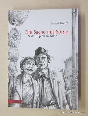 Bild des Verkufers fr Die Sache mit Sorge. Stalins Spion in Tokio. Mit einer Dokumentation von Frank Giese. Hamburg, Carlsen, 2008. Gr.-8vo. Durchgehend illustriert, mit Karten auf den Vorstzen. 253 S., 1 Bl. Illustrierter Or.-Pp. (ISBN 9783551787439). zum Verkauf von Jrgen Patzer