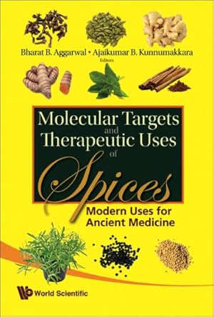 Image du vendeur pour Molecular Targets and Therapeutic Uses of Spices : Modern Uses for Ancient Medicine mis en vente par GreatBookPricesUK