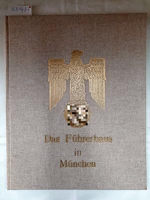 Seller image for Das Fhrerhaus in Mnchen : (Bilddokumentation zu den Arbeiten von Leonhard Gall und Gerdy Troost) : for sale by Versand-Antiquariat Konrad von Agris e.K.