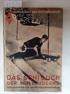 Seller image for Das Hitler-Jugend-Schibuch : Grundschule und Leistungssport : for sale by Versand-Antiquariat Konrad von Agris e.K.