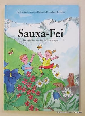 Immagine del venditore per Sauxa-Fei. Ein Mrchen aus den Walliser Bergen. Textbearbeitung von Bernadette Brunner. Visp, Rotten Verlag, 1999. Kl.-fol. Durchgngig farbig illustriert von Rolf Imbach. 14 Bl. Farbiger Or.-Pp., illustrierte Vorstze. (ISBN 3907816978). venduto da Jrgen Patzer