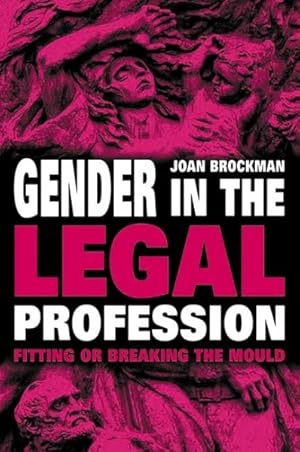 Imagen del vendedor de Gender in the Legal Profession : Fitting or Breaking the Mould a la venta por GreatBookPricesUK