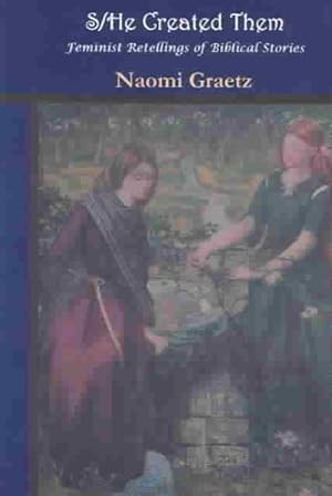 Seller image for S/He Created Them : Feminist Retellings of Biblical Stories for sale by GreatBookPricesUK