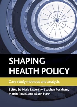 Seller image for Shaping Health Policy : Case Study Methods and Analysis for sale by GreatBookPricesUK