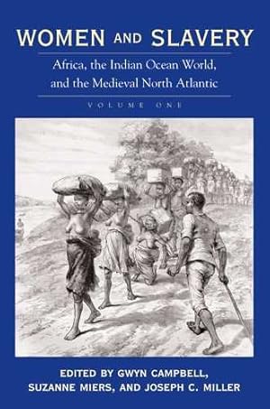 Imagen del vendedor de Women And Slavery : Africa And the Western Indian Ocean World, and the Medieval North Atlantic a la venta por GreatBookPricesUK