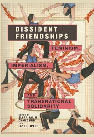 Immagine del venditore per Dissident Friendships : Feminism, Imperialism, and Transnational Solidarity venduto da GreatBookPricesUK