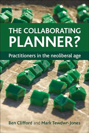 Seller image for Collaborating Planner? : Practitioners in the Neoliberal Age for sale by GreatBookPricesUK