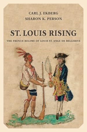 Immagine del venditore per St. Louis Rising : The French Regime of Louis St. Ange De Bellerive venduto da GreatBookPricesUK