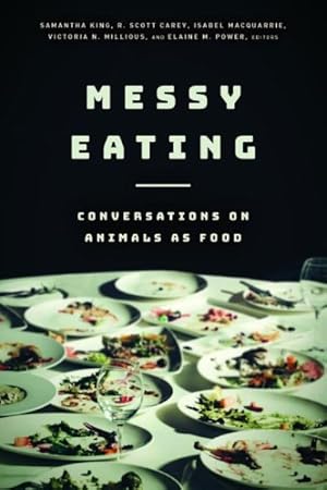 Seller image for Messy Eating : Conversations on Animals As Food for sale by GreatBookPricesUK