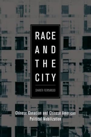 Image du vendeur pour Race And the City : Chinese Canadian And Chinese American Political Mobilization mis en vente par GreatBookPricesUK