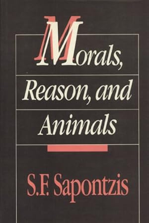 Bild des Verkufers fr Morals, Reason, and Animals zum Verkauf von GreatBookPricesUK