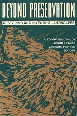 Imagen del vendedor de Beyond Preservation : Restoring and Inventing Landscapes a la venta por GreatBookPricesUK