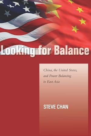 Immagine del venditore per Looking for Balance : China, The United States, and Power Balancing in East Asia venduto da GreatBookPricesUK