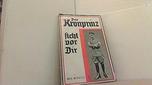 Image du vendeur pour Der Kronprinz steht vor Dir. Ein Lebensbild. mis en vente par Antiquariat Uwe Berg