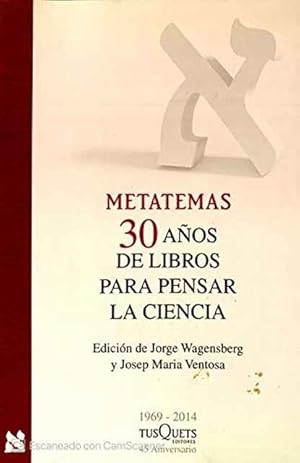 Immagine del venditore per Metatemas 30 aos de Libros para pensar la Ciencia venduto da SOSTIENE PEREIRA