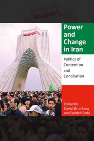 Seller image for Power and Change in Iran : Politics of Contention and Conciliation for sale by GreatBookPricesUK