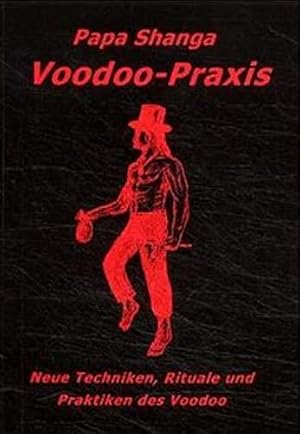 Bild des Verkufers fr Voodoo-Praxis: Neue Techniken, Rituale und Praktiken des Voodoo [Taschenbuch] Shanga, Papa zum Verkauf von Volker Ziesing