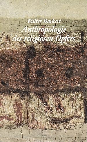 Bild des Verkufers fr Anthropologie des religisen Opfers - Die Sakralisierung der Gewalt zum Verkauf von Antiquariat Torsten Bernhardt eK