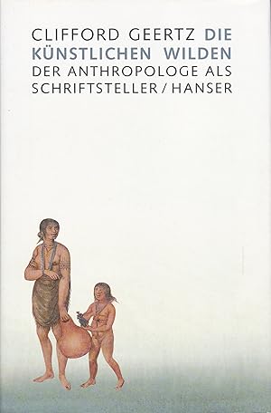 Die künstlichen Wilden - Der Anthropologe als Schriftsteller