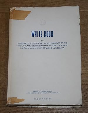 White Book on Aggressive Activities by the Governments of the USSR, Poland, Czechoslovakia, Hunga...