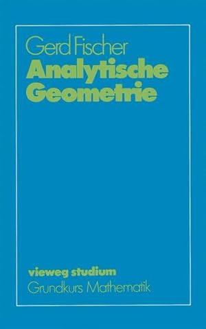 Bild des Verkufers fr Vieweg Studium, Nr.35, Analytische Geometrie (vieweg studium; Grundkurs Mathematik) zum Verkauf von Studibuch