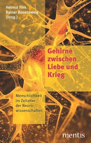 Bild des Verkufers fr Gehirne zwischen Liebe und Krieg: Menschlichkeit in Zeiten der Neurowissenschaften zum Verkauf von Studibuch