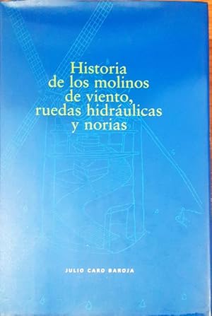 Historia de los molinos de viento, ruedas hidráulicas y norias ( Ejemplar N.º 852)