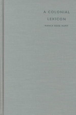 Immagine del venditore per Colonial Lexicon of Birth Ritual, Medicalization, and Mobility in the Congo venduto da GreatBookPricesUK