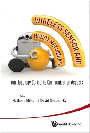 Immagine del venditore per Wirless Sensor and Robot Networks : From Topology Control to Communication Aspects venduto da GreatBookPricesUK