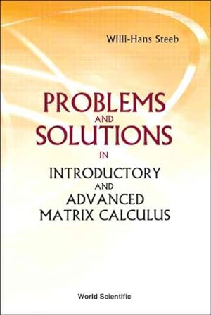 Seller image for Problems and Solutions in Introductory and Advanced Matrix Calculus for sale by GreatBookPricesUK
