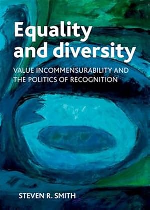 Seller image for Equality and Diversity : Value Incommensurability and the Politics of Recognition for sale by GreatBookPricesUK