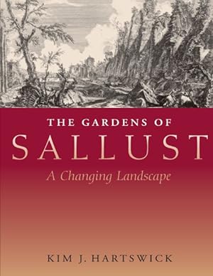Image du vendeur pour Gardens of Sallust : A Changing Landscape mis en vente par GreatBookPricesUK