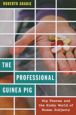 Immagine del venditore per Professional Guinea Pig : Big Pharma and the Risky World of Human Subjects venduto da GreatBookPricesUK