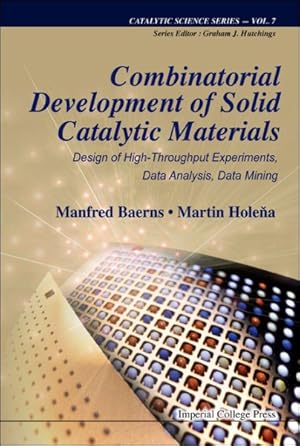 Seller image for Combinatorial Development of Solid Catalytic Materials : Design of High-Throughput Experiments, Data Analysis, Data Mining for sale by GreatBookPricesUK