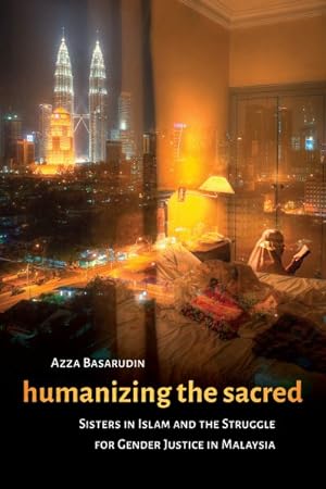 Immagine del venditore per Humanizing the Sacred : Sisters in Islam and the Struggle for Gender Justice in Malaysia venduto da GreatBookPricesUK