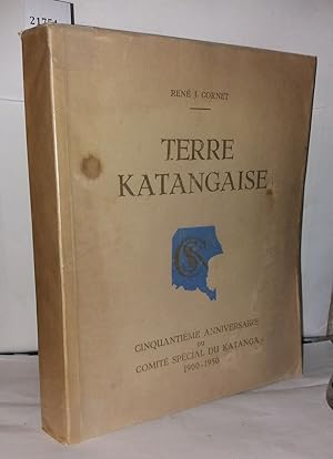Image du vendeur pour Terre Katangaise cinquantime anniversaire du comit spcial du katanga 1900 - 1950 mis en vente par Librairie Albert-Etienne