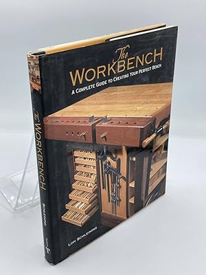 Imagen del vendedor de The Workbench A Complete Guide to Creating Your Perfect Bench a la venta por True Oak Books