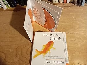 Don't Bite the Hook: Finding Freedom from Anger, Resentment, and Other Destructive Emotions