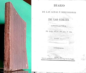 Diario de las Actas y Discusiones de las Córtes. Legislatura de los Anos de 1820 y 1821. Tomo V. ...