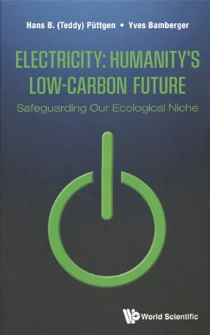 Image du vendeur pour Electricity : Humanity's Low-Carobon Future: Safeguarding Our Ecological Niche mis en vente par GreatBookPricesUK