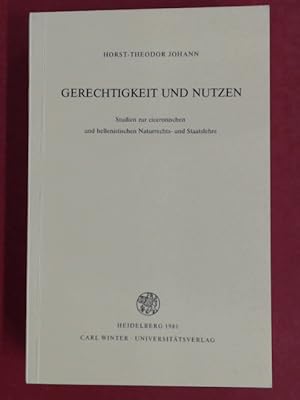 Imagen del vendedor de Gerechtigkeit und Nutzen. Studien zur ciceronischen und hellenistischen Naturrechts- und Staatslehre. Band 68 aus der Reihe "Bibliothek der klassischen Altertumswissenschaften, Neue Folge, 2. Reihe". a la venta por Wissenschaftliches Antiquariat Zorn