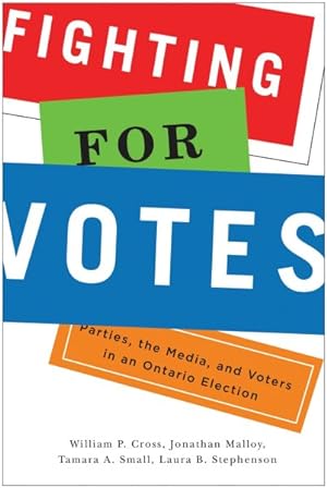 Image du vendeur pour Fighting for Votes : Parties, the Media, and Voters in an Ontario Election mis en vente par GreatBookPricesUK