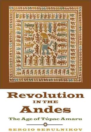 Image du vendeur pour Revolution in the Andes : The Age of Tupac Amaru mis en vente par GreatBookPricesUK