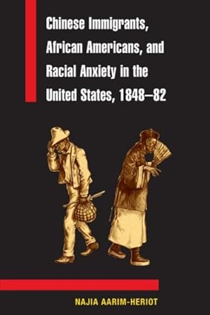 Seller image for Chinese Immigrants, African Americans, And Racial Anxiety in the United States, 1848-82 for sale by GreatBookPricesUK