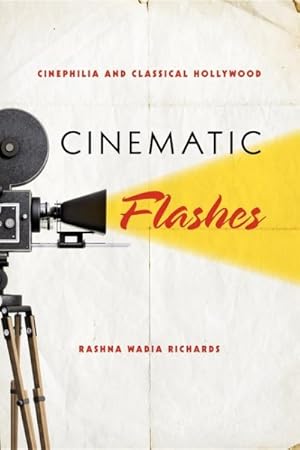 Seller image for Cinematic Flashes : Cinephilia and Classical Hollywood for sale by GreatBookPricesUK
