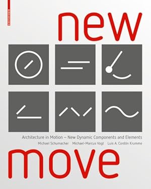 Image du vendeur pour New Move : Architecture in Motion - New Dynamic Components and Elements mis en vente par GreatBookPricesUK