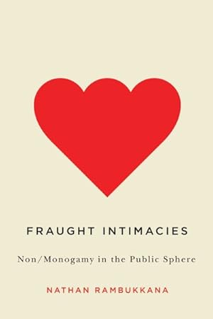 Immagine del venditore per Fraught Intimacies : Non/Monogamy in the Public Sphere venduto da GreatBookPricesUK